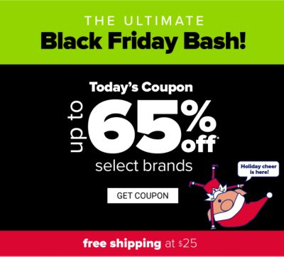 The Ultimate Black Friday Bash! Today's Coupon - Up to 65% off select brands. Get Coupon.